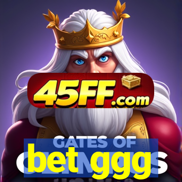 bet ggg